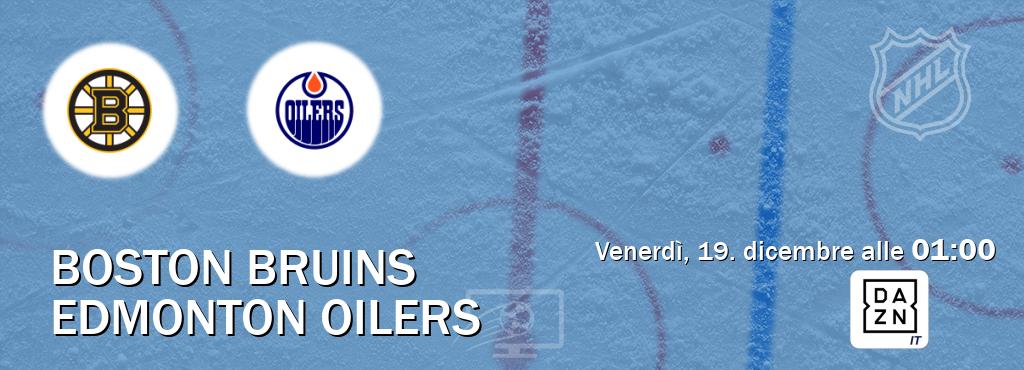 Il match Boston Bruins - Edmonton Oilers sarà trasmesso in diretta TV su DAZN Italia (ore 01:00)