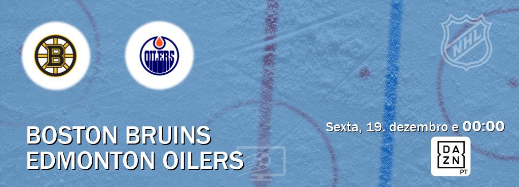 Jogo entre Boston Bruins e Edmonton Oilers tem emissão DAZN (sexta, 19. dezembro e  00:00).