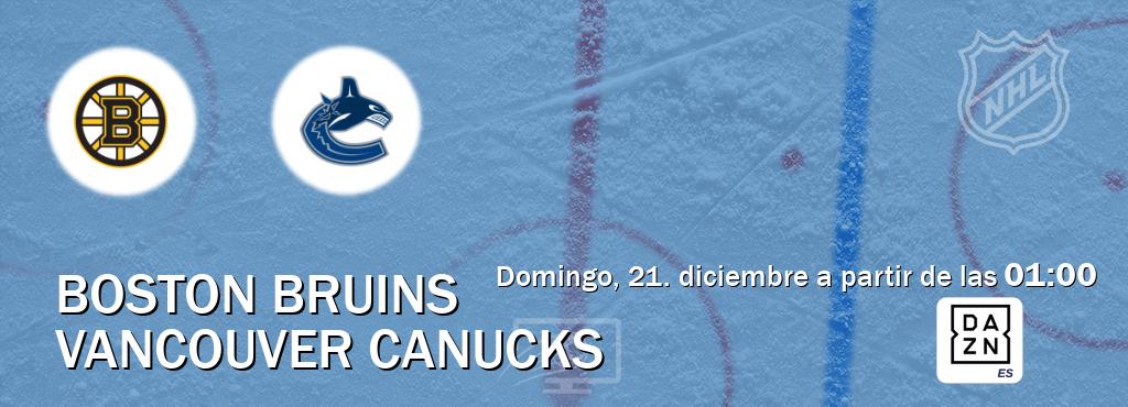 El partido entre Boston Bruins y Vancouver Canucks será retransmitido por DAZN España (domingo, 21. diciembre a partir de las  01:00).
