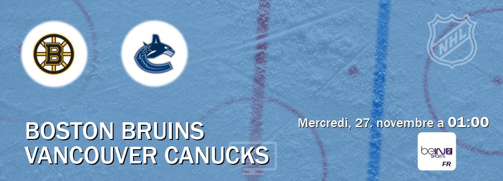 Match entre Boston Bruins et Vancouver Canucks en direct à la beIN Sports 2 (mercredi, 27. novembre a  01:00).