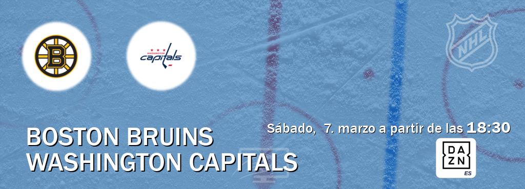El partido entre Boston Bruins y Washington Capitals será retransmitido por DAZN España (sábado,  7. marzo a partir de las  18:30).