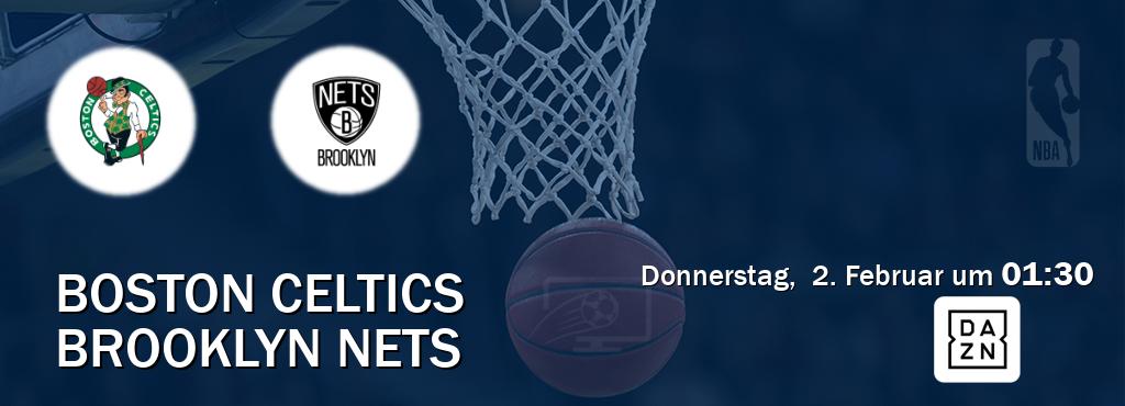 Das Spiel zwischen Boston Celtics und Brooklyn Nets wird am Donnerstag,  2. Februar um  01:30, live vom DAZN übertragen.