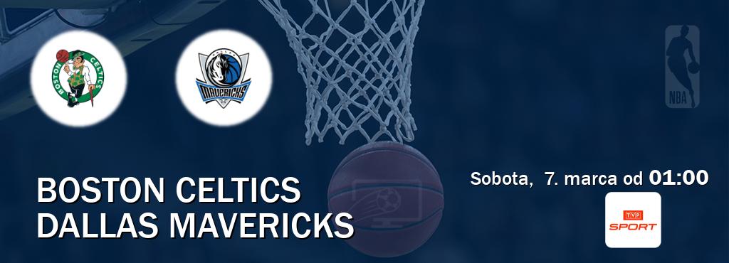 Gra między Boston Celtics i Dallas Mavericks transmisja na żywo w TVP Sport (sobota,  7. marca od  01:00).