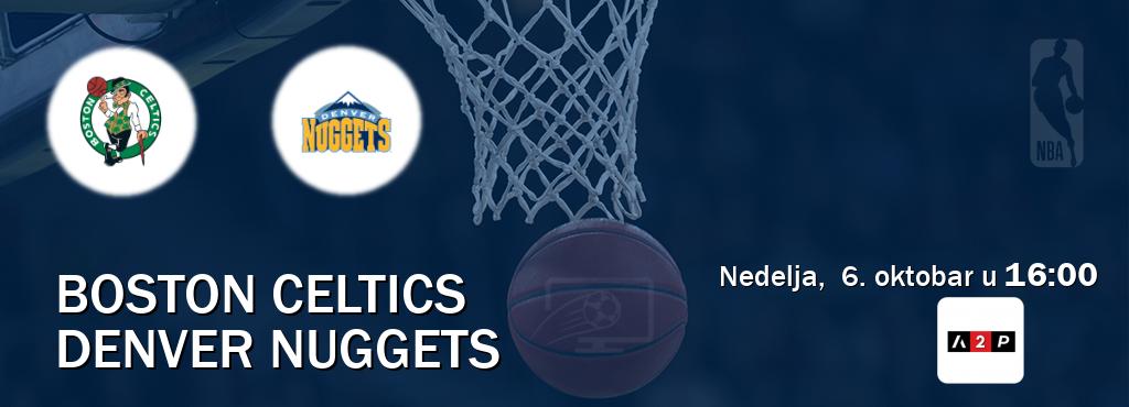 Izravni prijenos utakmice Boston Celtics i Denver Nuggets pratite uživo na Arena Premium 2 (nedelja,  6. oktobar u  16:00).