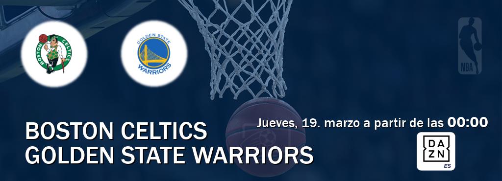 El partido entre Boston Celtics y Golden State Warriors será retransmitido por DAZN España (jueves, 19. marzo a partir de las 00:00). El partido entre Boston Celtics y Golden State Warriors será retransmitido por DAZN España (jueves, 19. marzo a partir de las 00:00).
