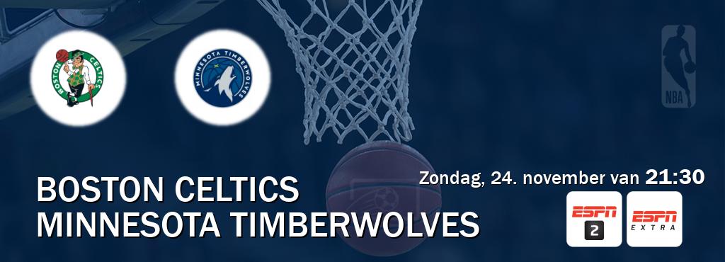 Wedstrijd tussen Boston Celtics en Minnesota Timberwolves live op tv bij ESPN 2, ESPN Extra (zondag, 24. november van  21:30).