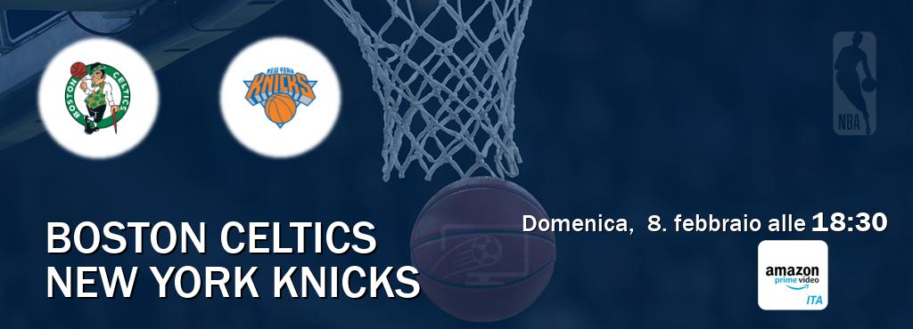 Il match Boston Celtics - New York Knicks sarà trasmesso in diretta TV su Amazon Prime IT (ore 18:30)