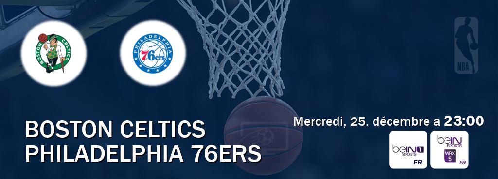 Match entre Boston Celtics et Philadelphia 76ers en direct à la beIN Sports 1 et beIN Sports 5 Max (mercredi, 25. décembre a  23:00).