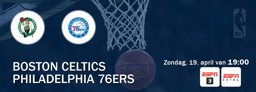 Wedstrijd tussen Boston Celtics en Philadelphia 76ers live op tv bij ESPN 3, ESPN Extra (zondag, 19. april van  19:00).
