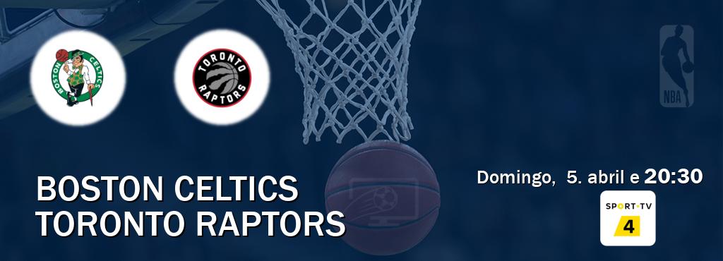 Jogo entre Boston Celtics e Toronto Raptors tem emissão Sport TV 4 (domingo,  5. abril e  20:30).