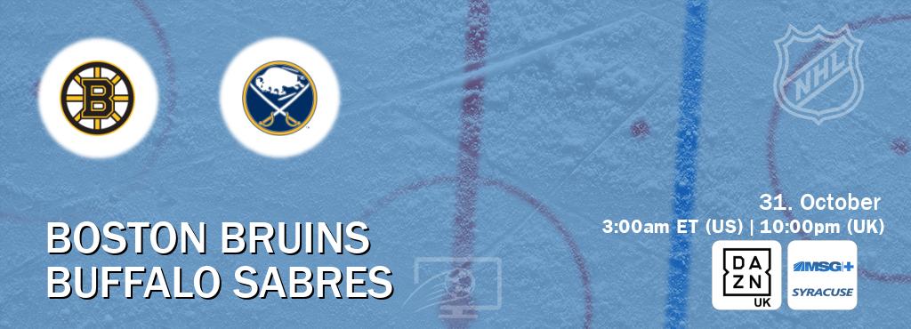 You can watch game live between Boston Bruins and Buffalo Sabres on DAZN UK(UK) and MSG Plus Syracuse(US). You can watch game live between Boston Bruins and Buffalo Sabres on DAZN UK(UK) and MSG Plus Syracuse(US).