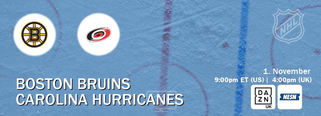 You can watch game live between Boston Bruins and Carolina Hurricanes on DAZN UK(UK) and NESN(US).