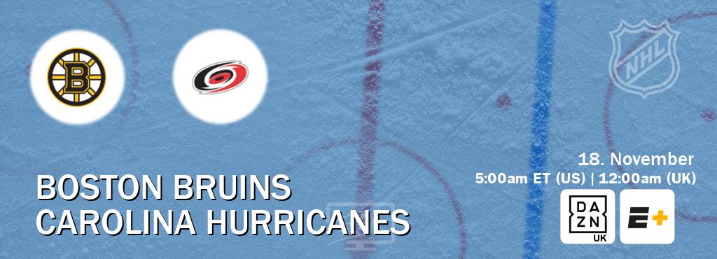 You can watch game live between Boston Bruins and Carolina Hurricanes on DAZN UK(UK) and ESPN+(US).
