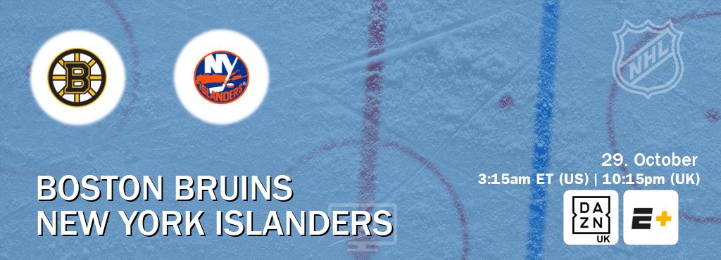 You can watch game live between Boston Bruins and New York Islanders on DAZN UK(UK) and ESPN+(US).
