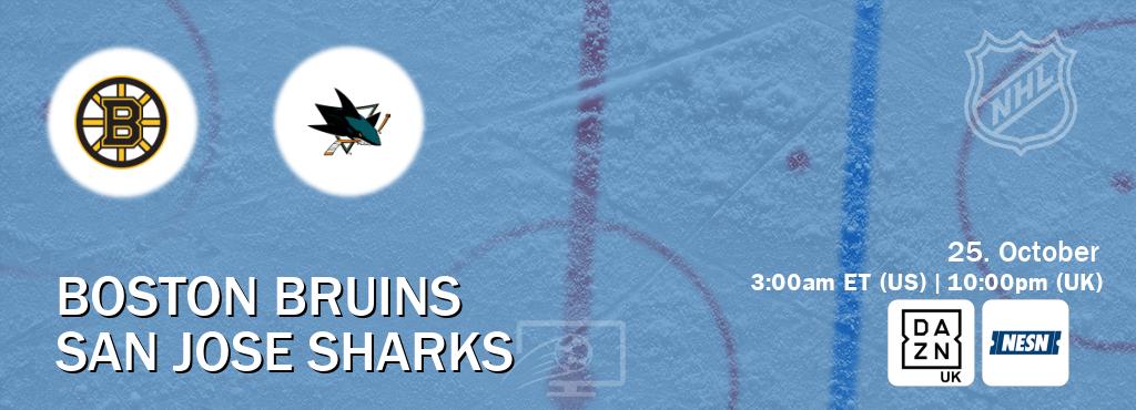 You can watch game live between Boston Bruins and San Jose Sharks on DAZN UK(UK) and NESN(US).