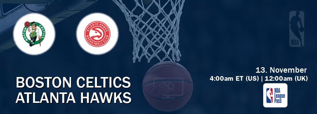 You can watch game live between Boston Celtics and Atlanta Hawks on NBA League Pass.