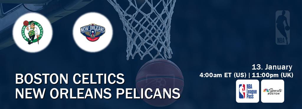 You can watch game live between Boston Celtics and New Orleans Pelicans on NBA League Pass and NBCS Boston(US).