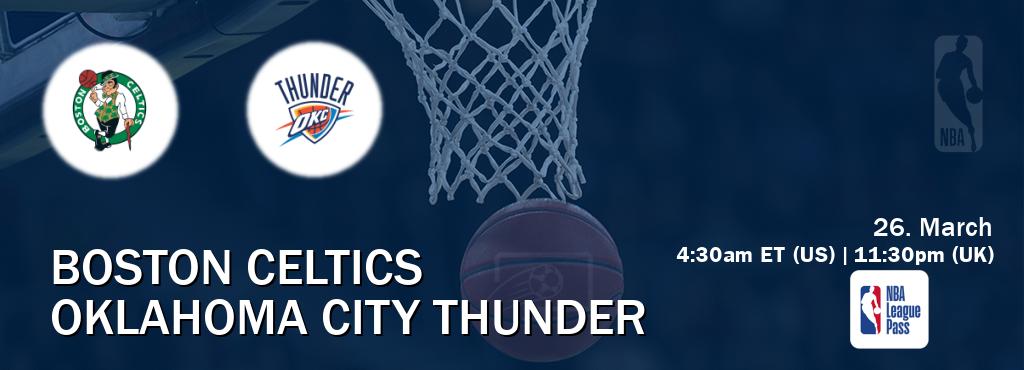 You can watch game live between Boston Celtics and Oklahoma City Thunder on NBA League Pass.