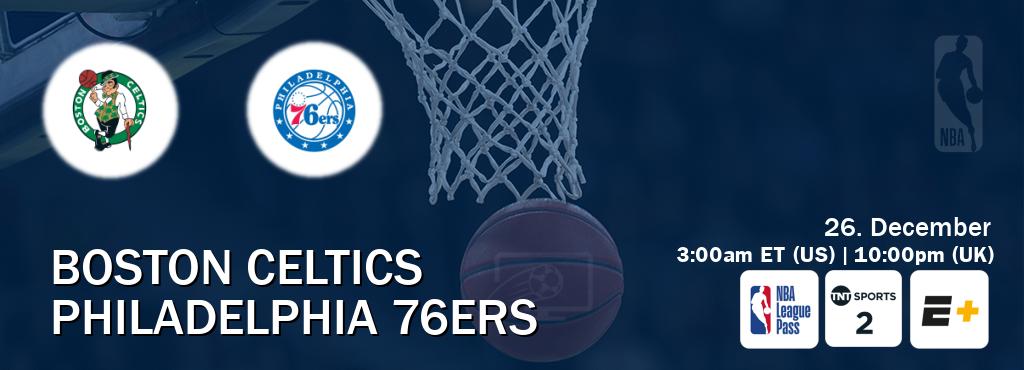 You can watch game live between Boston Celtics and Philadelphia 76ers on NBA League Pass, TNT Sports 2(UK), ESPN+(US).