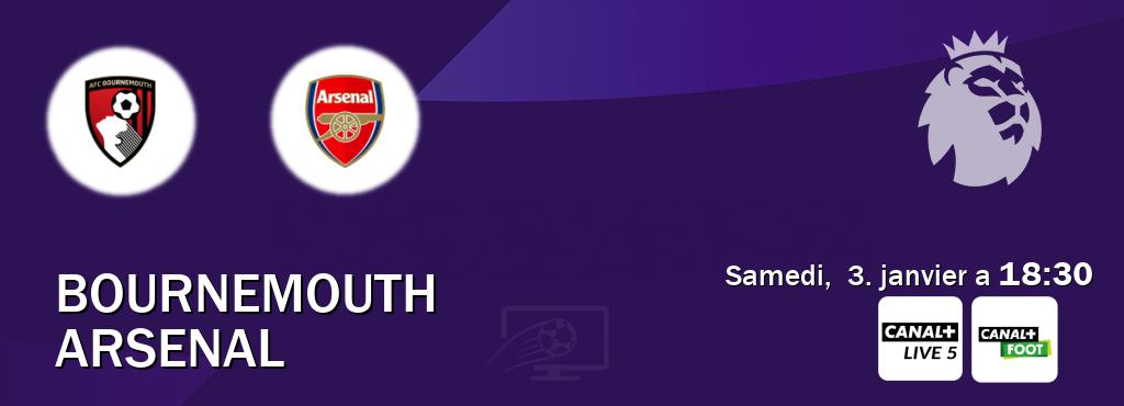 Match entre Bournemouth et Arsenal en direct à la Canal+ Live 5 et Canal+ Foot (samedi,  3. janvier a  18:30).