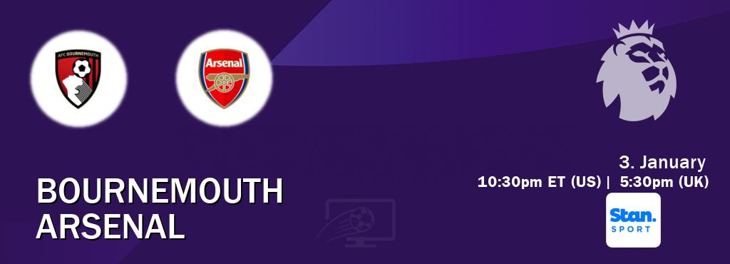 You can watch game live between Bournemouth and Arsenal on Stan Sport(AU).