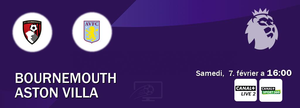 Match entre Bournemouth et Aston Villa en direct à la Canal+ Live 2 et Canal+ Sport 360 (samedi,  7. février a  16:00).
