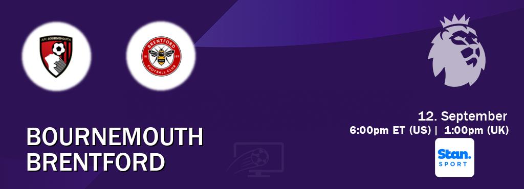 You can watch game live between Bournemouth and Brentford on Stan Sport(AU).
