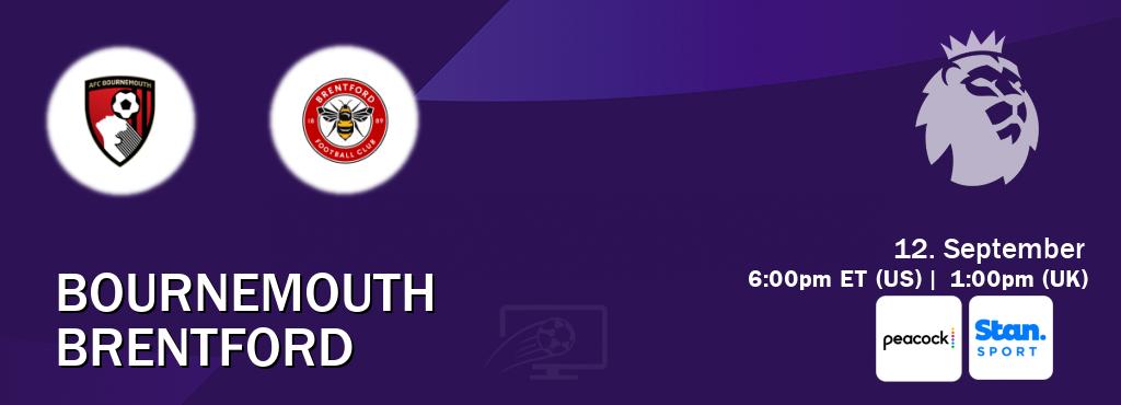 You can watch game live between Bournemouth and Brentford on Peacock(US) and Stan Sport(AU).