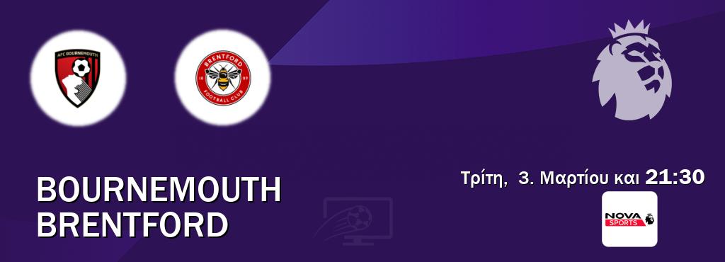 Παρακολουθήστ ζωντανά Bournemouth - Brentford από το Nova Sports Premier League (21:30).