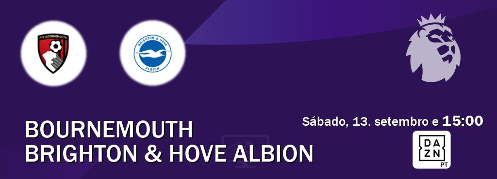 Jogo entre Bournemouth e Brighton & Hove Albion tem emissão DAZN (sábado, 13. setembro e  15:00).