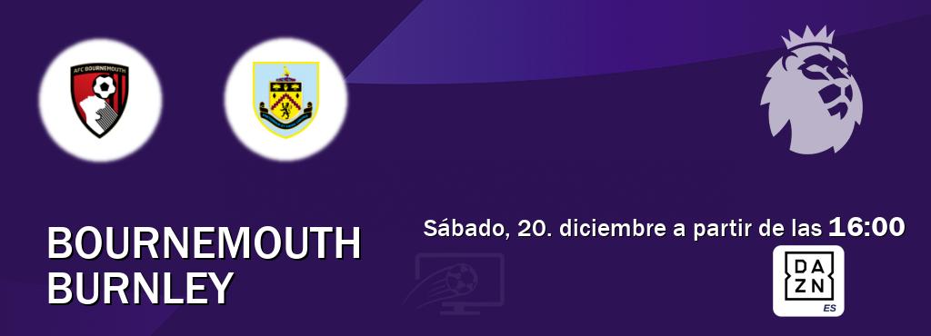 El partido entre Bournemouth y Burnley será retransmitido por DAZN España (sábado, 20. diciembre a partir de las 16:00). El partido entre Bournemouth y Burnley será retransmitido por DAZN España (sábado, 20. diciembre a partir de las 16:00).