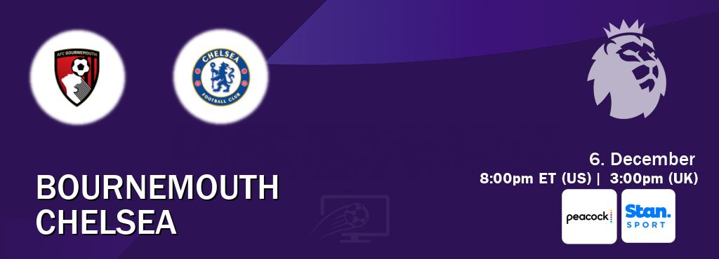 You can watch game live between Bournemouth and Chelsea on Peacock(US) and Stan Sport(AU).