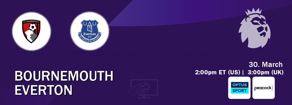 You can watch game live between Bournemouth and Everton on Optus sport(AU) and Peacock(US).