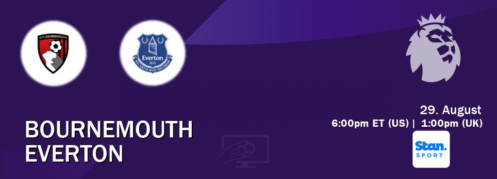 You can watch game live between Bournemouth and Everton on Stan Sport(AU).