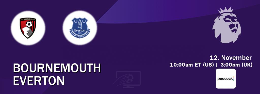 You can watch game live between Bournemouth and Everton on Peacock.