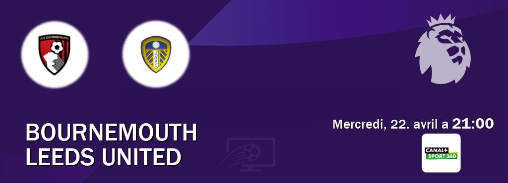 Match entre Bournemouth et Leeds United en direct à la Canal+ Sport 360 (mercredi, 22. avril a  21:00).