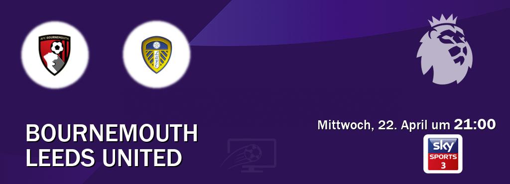 Das Spiel zwischen Bournemouth und Leeds United wird am Mittwoch, 22. April um  21:00, live vom Sky Sport 3 übertragen.