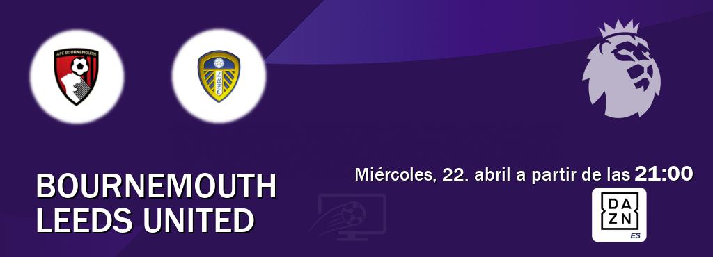 El partido entre Bournemouth y Leeds United será retransmitido por DAZN España (miércoles, 22. abril a partir de las 21:00). El partido entre Bournemouth y Leeds United será retransmitido por DAZN España (miércoles, 22. abril a partir de las 21:00).