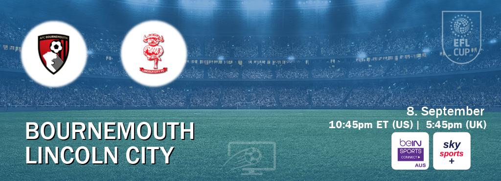 You can watch game live between Bournemouth and Lincoln City on beIN Sports Connect(AU) and Sky Sports+(UK). You can watch game live between Bournemouth and Lincoln City on beIN Sports Connect(AU) and Sky Sports+(UK).