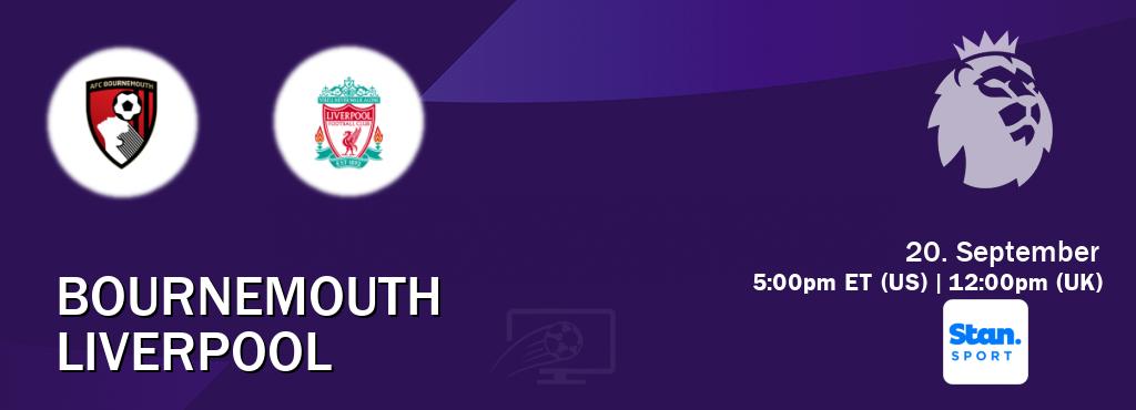 You can watch game live between Bournemouth and Liverpool on Stan Sport(AU).