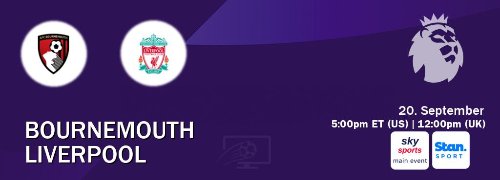 You can watch game live between Bournemouth and Liverpool on Sky Sports Main Event(UK) and Stan Sport(AU).