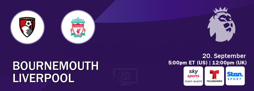 You can watch game live between Bournemouth and Liverpool on Sky Sports Main Event(UK), Telemundo(US), Stan Sport(AU).