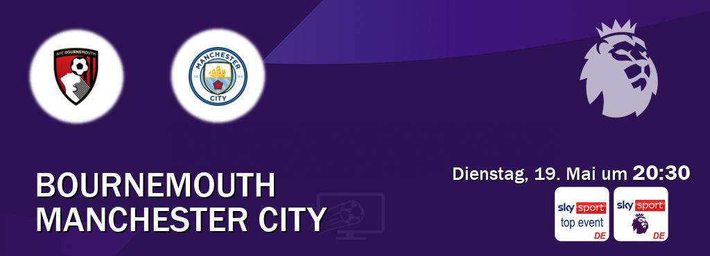 Das Spiel zwischen Bournemouth und Manchester City wird am Dienstag, 19. Mai um  20:30, live vom Sky Sport Top Event und Sky Sport Premier League übertragen.