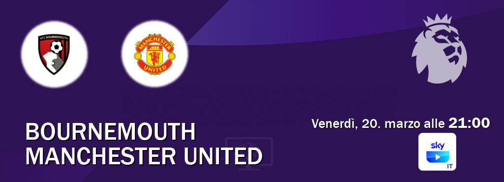 Il match Bournemouth - Manchester United sarà trasmesso in diretta TV su SKY Go Italia (ore 21:00)