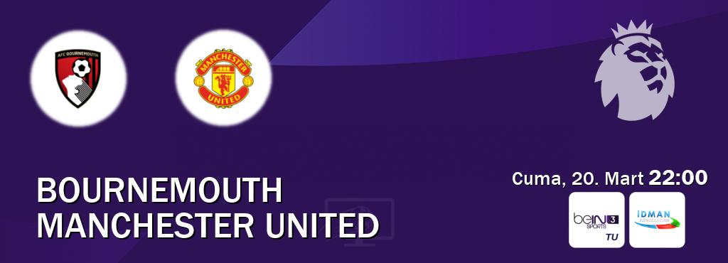 Karşılaşma Bournemouth - Manchester United beIN SPORTS 3 ve Idman TV'den canlı yayınlanacak (Cuma, 20. Mart 22:00). Karşılaşma Bournemouth - Manchester United beIN SPORTS 3 ve Idman TV'den canlı yayınlanacak (Cuma, 20. Mart 22:00).