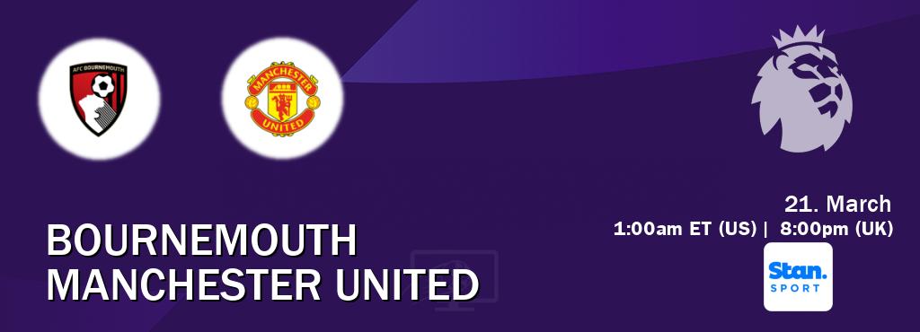 You can watch game live between Bournemouth and Manchester United on Stan Sport(AU).