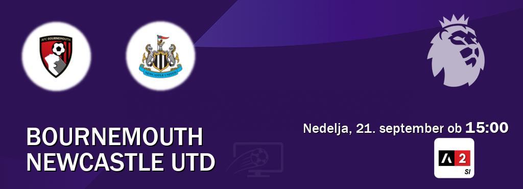 Prenos tekme med Bournemouth in Newcastle Utd v živo na Arena Sport 2 (nedelja, 21. september ob 15:00 uri). Prenos tekme med Bournemouth in Newcastle Utd v živo na Arena Sport 2 (nedelja, 21. september ob 15:00 uri).