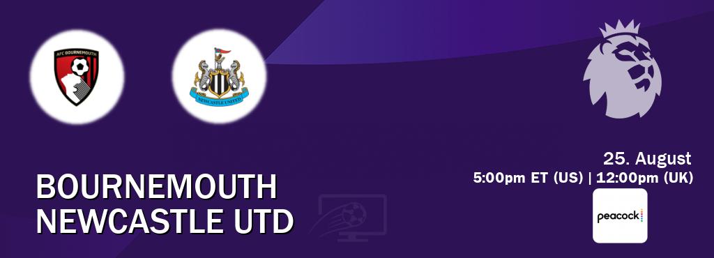 You can watch game live between Bournemouth and Newcastle Utd on Peacock(US).