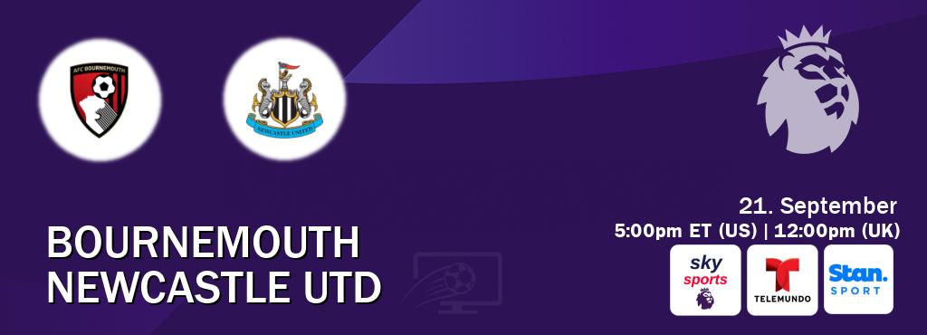 You can watch game live between Bournemouth and Newcastle Utd on Sky Sports Premier League(UK), Telemundo(US), Stan Sport(AU). You can watch game live between Bournemouth and Newcastle Utd on Sky Sports Premier League(UK), Telemundo(US), Stan Sport(AU).