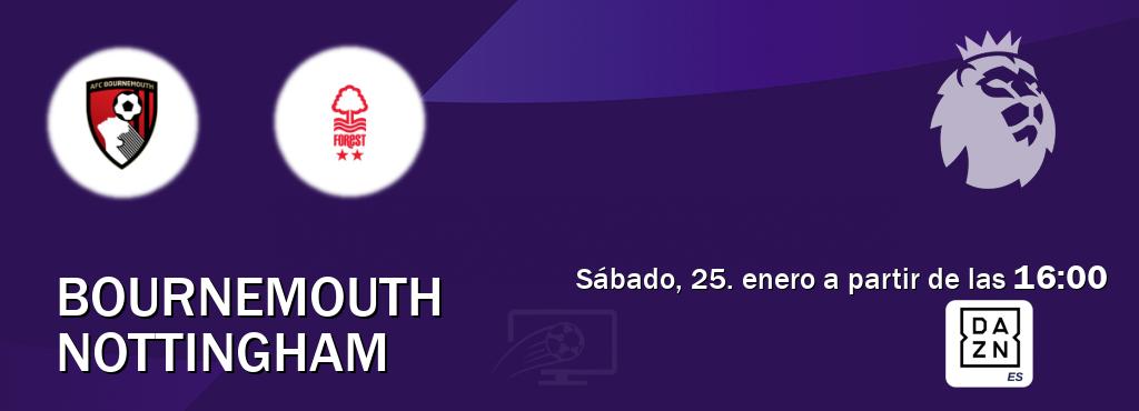 El partido entre Bournemouth y Nottingham será retransmitido por DAZN España (sábado, 25. enero a partir de las  16:00).